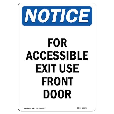 Signmission OSHA Notice Sign, For Accessible Exit Use Front Door, 14in X 10in Aluminum, 10"W, 14" L, Portrait OS-NS-A-1014-V-12842